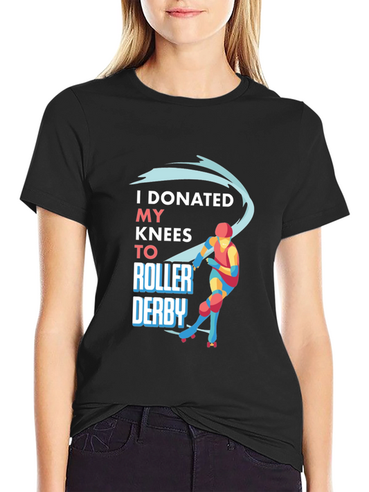 I Donated My Knees to Roller Derby T-Shirt