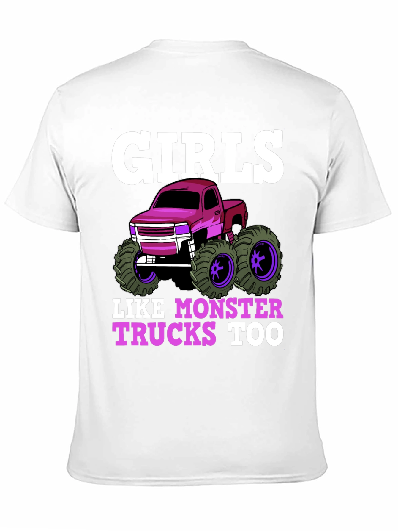 Girls Like Monster Trucks Too T-Shirt