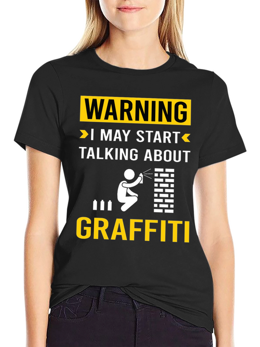 Warning May Talk About Graffiti T-Shirt
