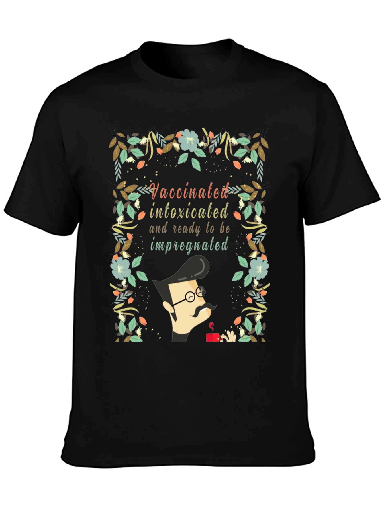 Vaccinated Intoxicated Ready T-Shirt