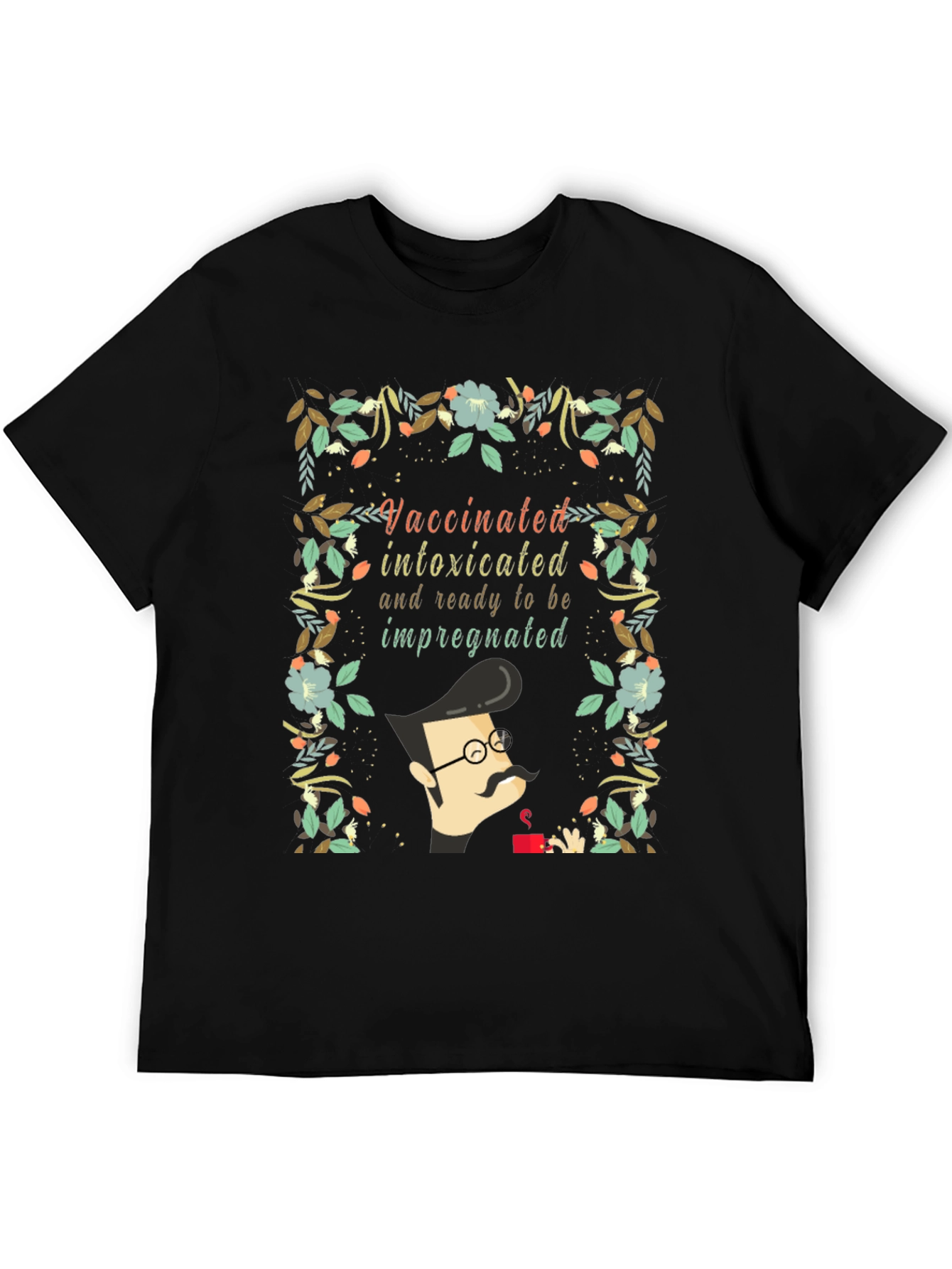 Vaccinated Intoxicated Ready T-Shirt