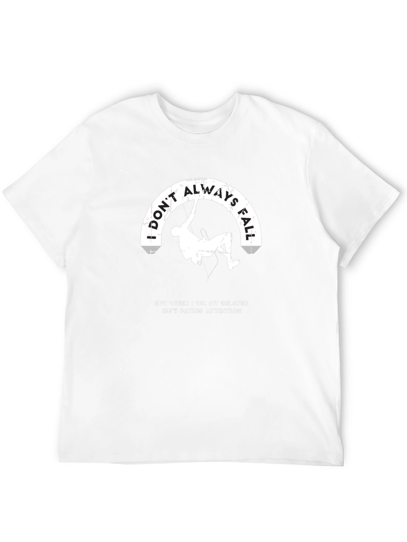 Climbing Humor T-Shirt - Belayer Attention