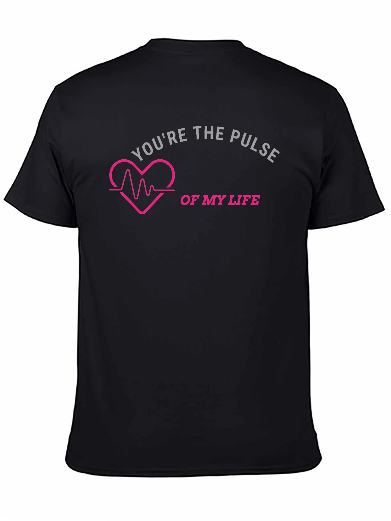 Youre the Pulse of My Life T-Shirt