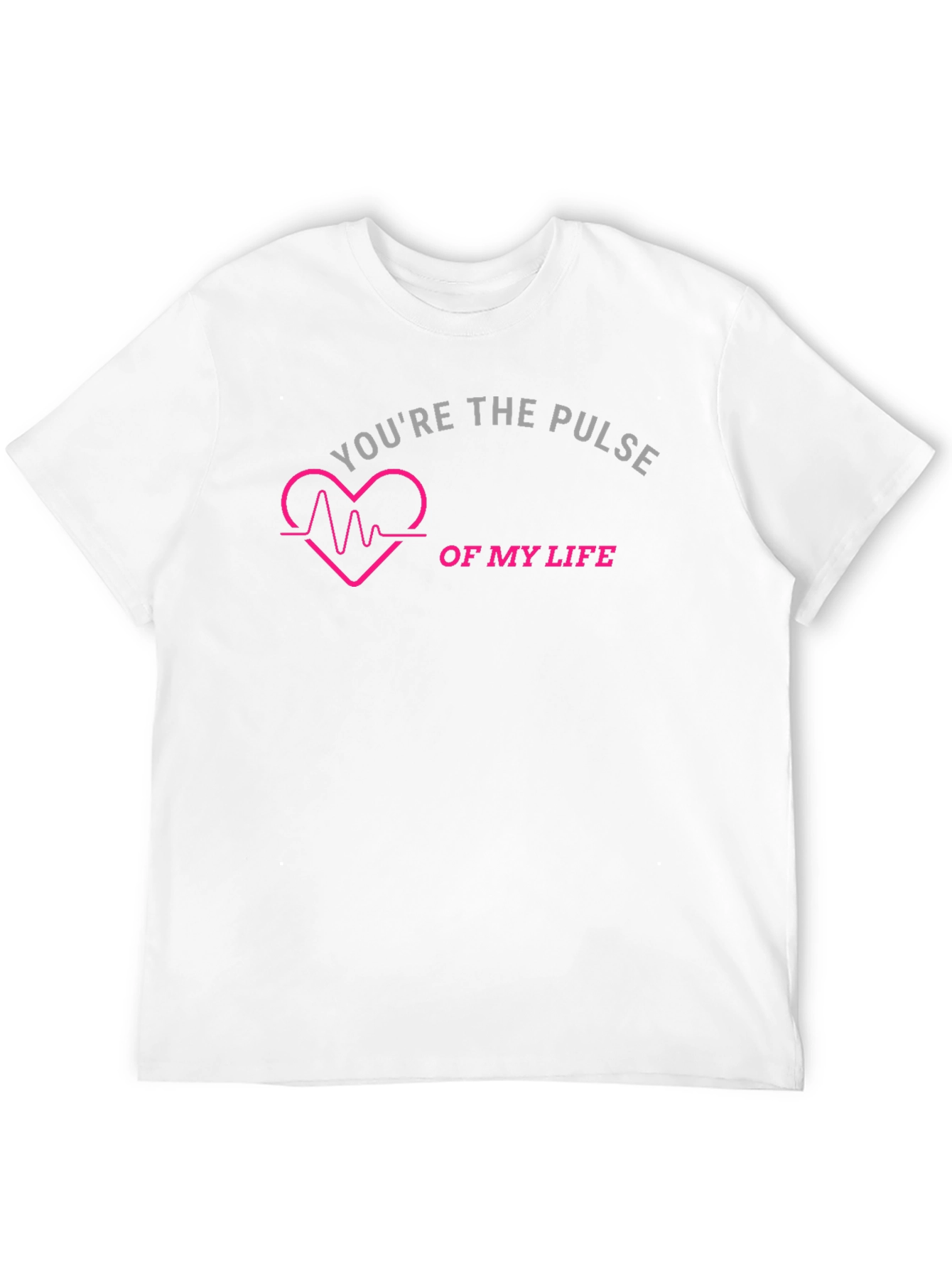 Youre the Pulse of My Life T-Shirt