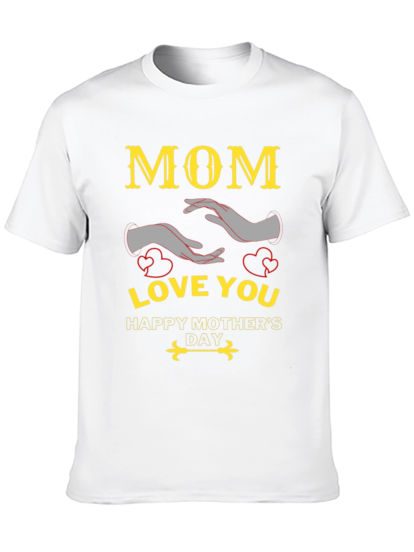 Mom Love You Happy Mothers Day T-Shirt