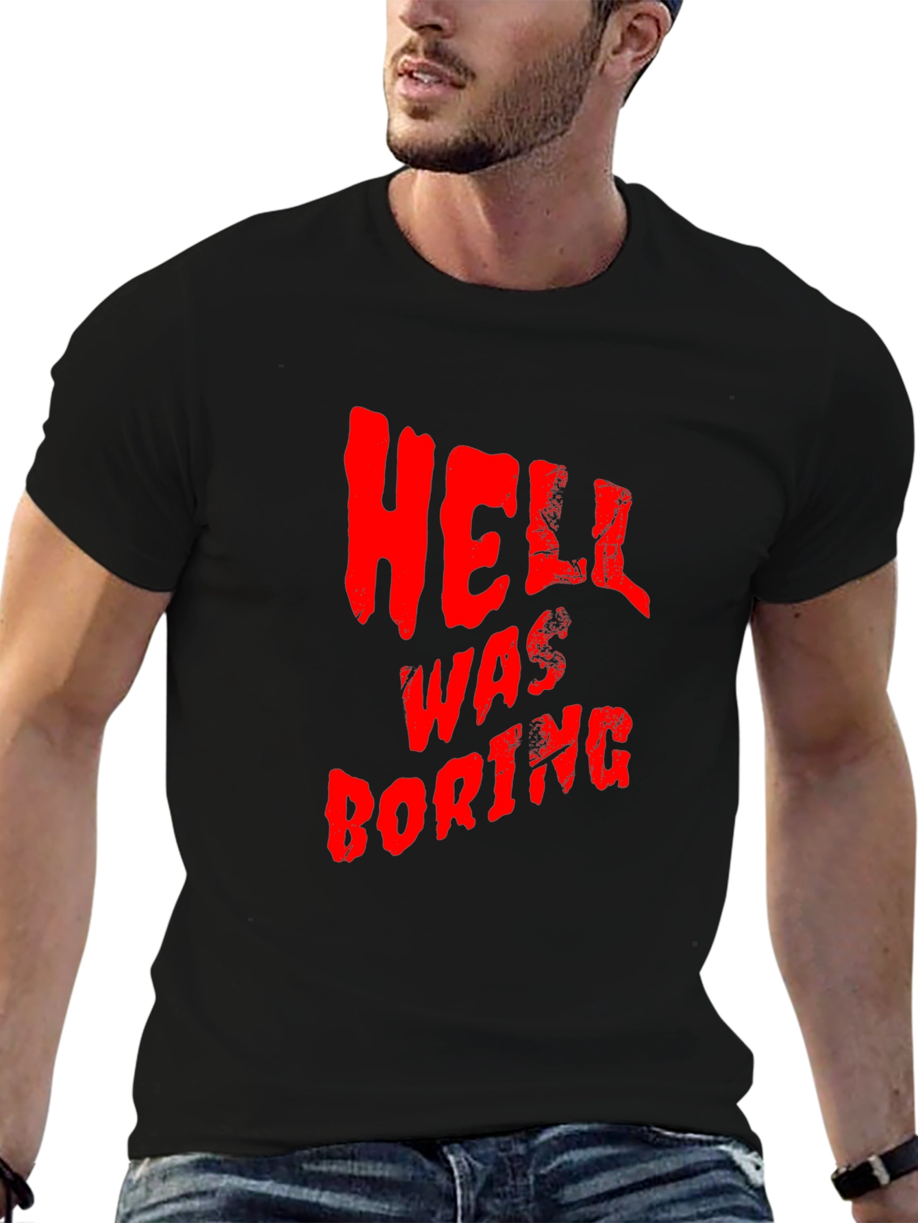 Hell Was Boring T-Shirt - Funny Graphic Tee
