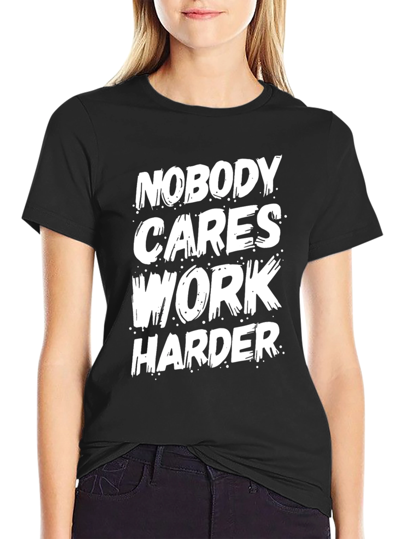 Motivational Black T-Shirt: Nobody Cares Work Harder