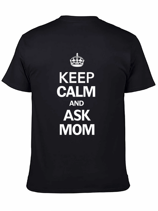 Keep Calm and Ask Mom T-Shirt