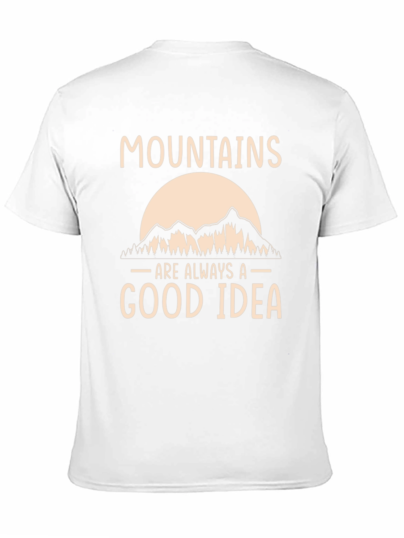 Mountains are Always a Good Idea T-Shirt