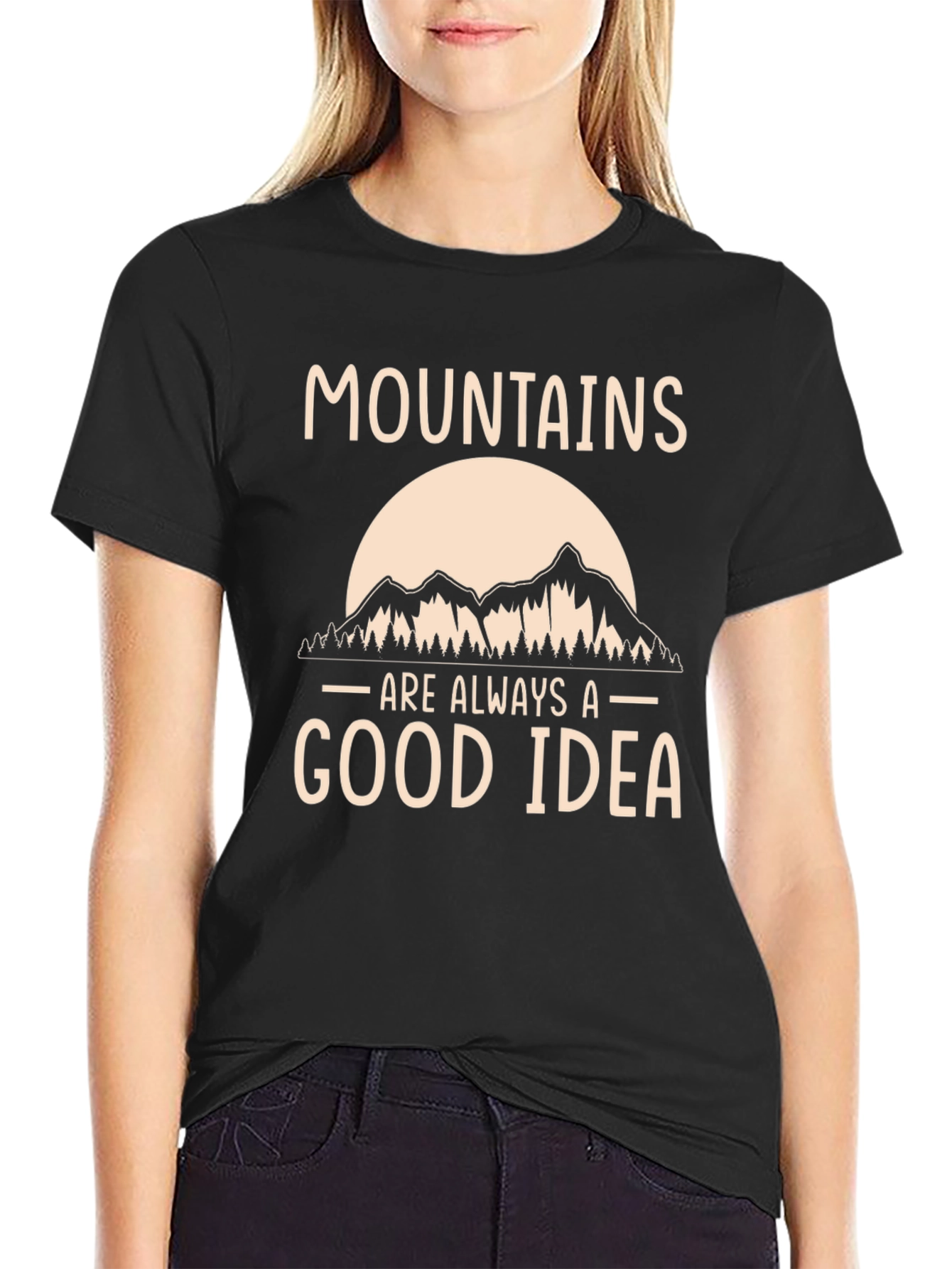 Mountains are Always a Good Idea T-Shirt