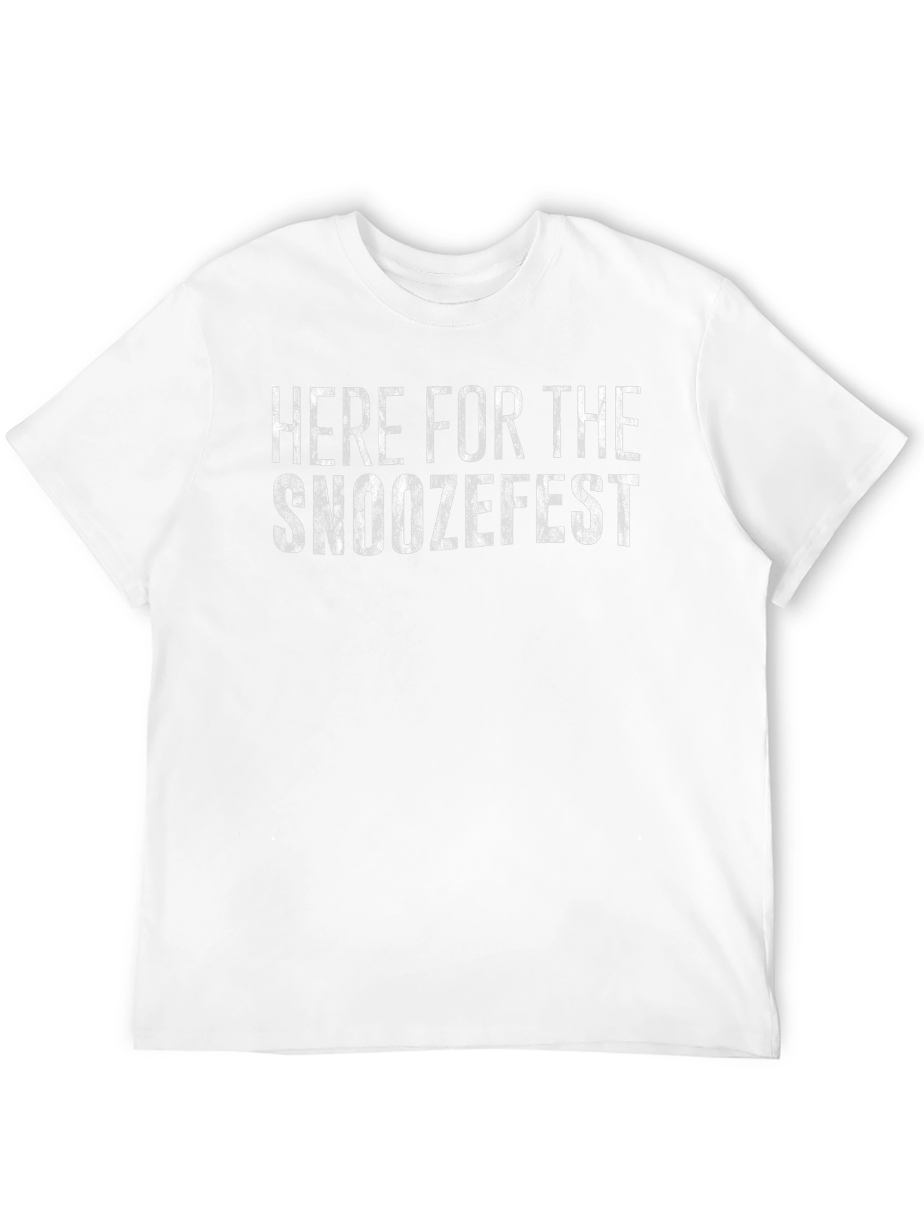 Here for the Snoozefest Graphic T-Shirt