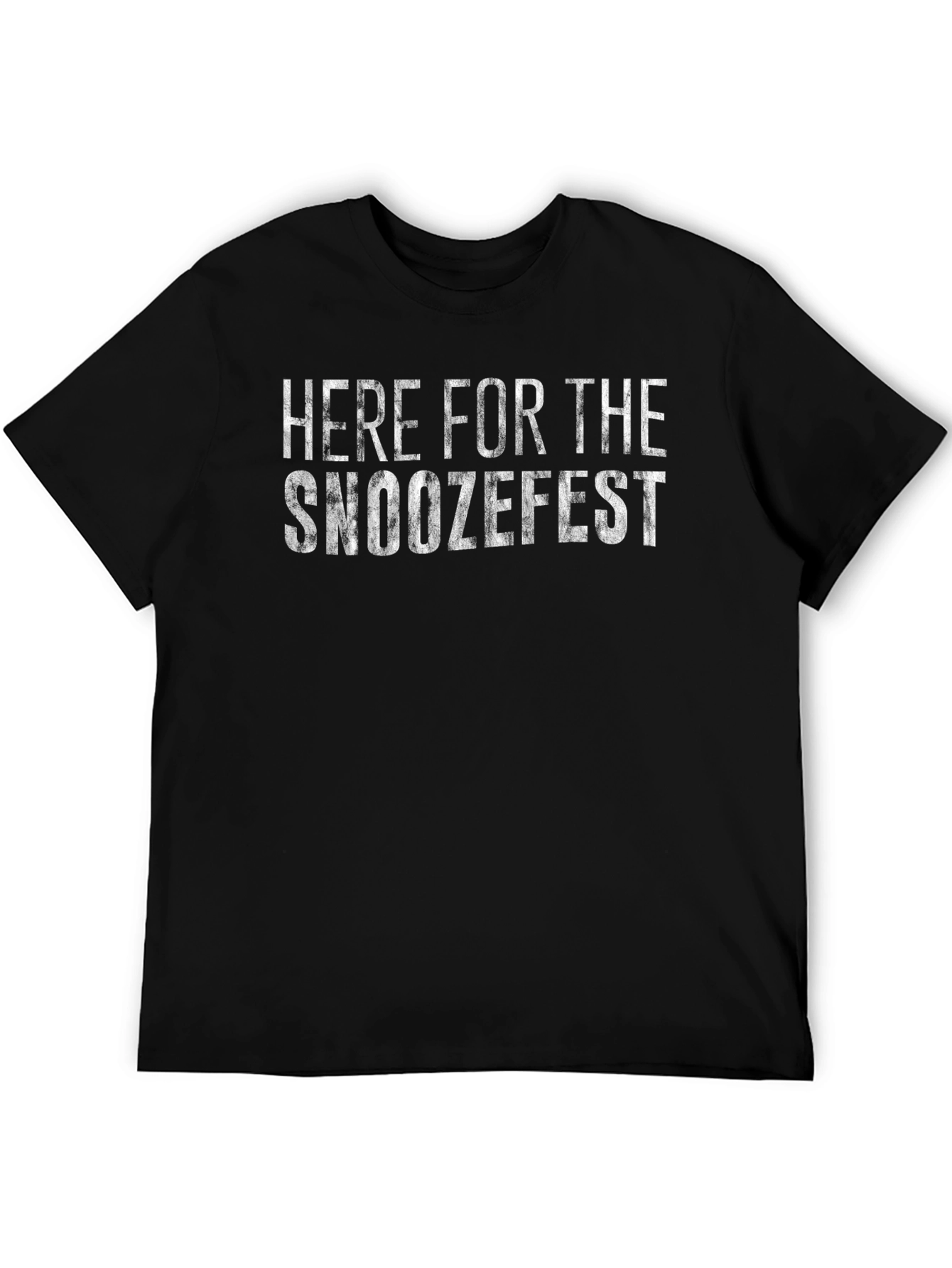 Here for the Snoozefest Graphic T-Shirt