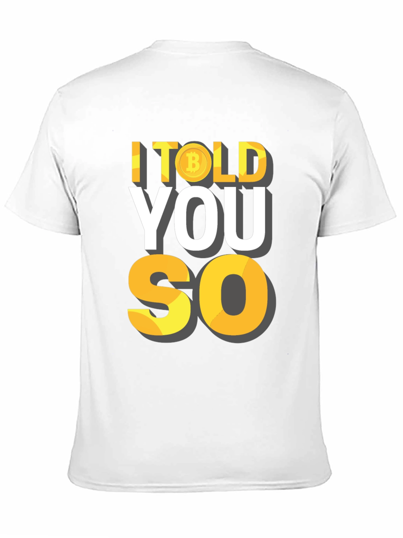I Told You So Bitcoin Crypto T-Shirt