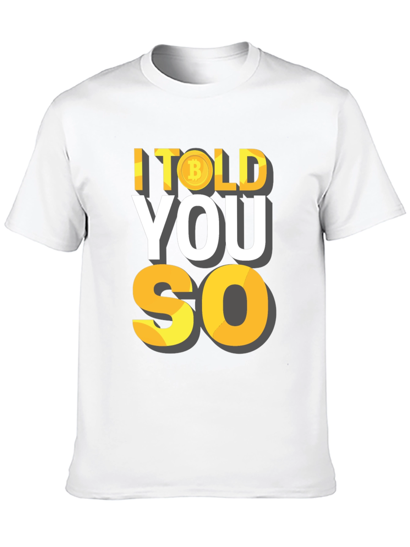 I Told You So Bitcoin Crypto T-Shirt