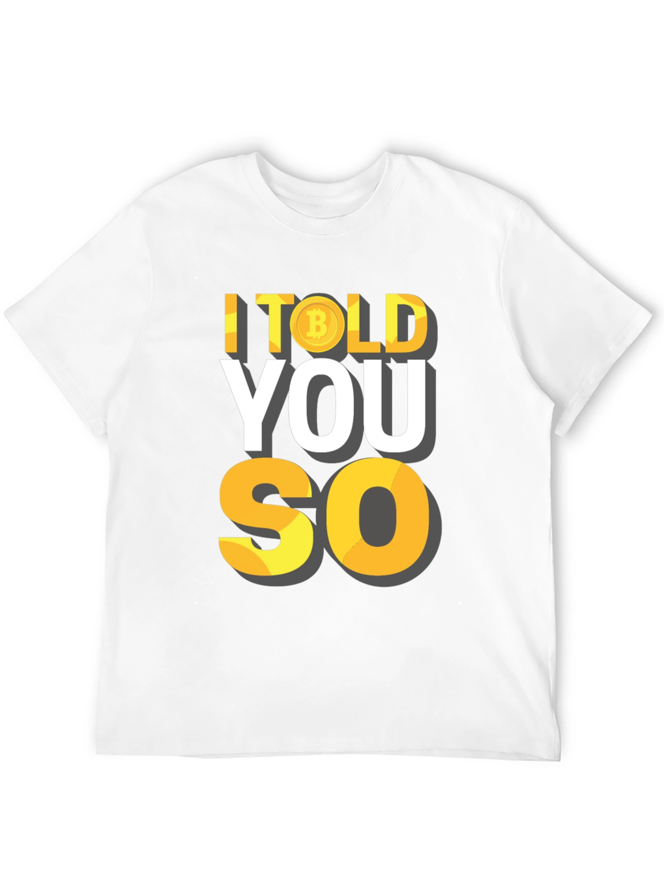 I Told You So Bitcoin Crypto T-Shirt