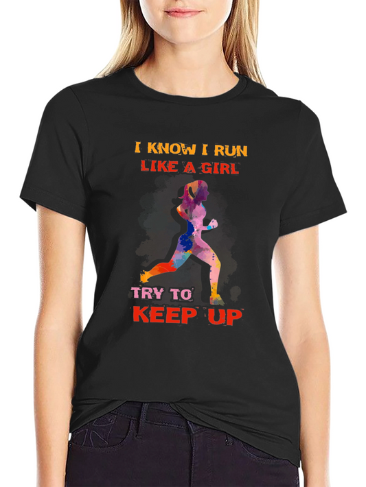I Run Like a Girl T-Shirt