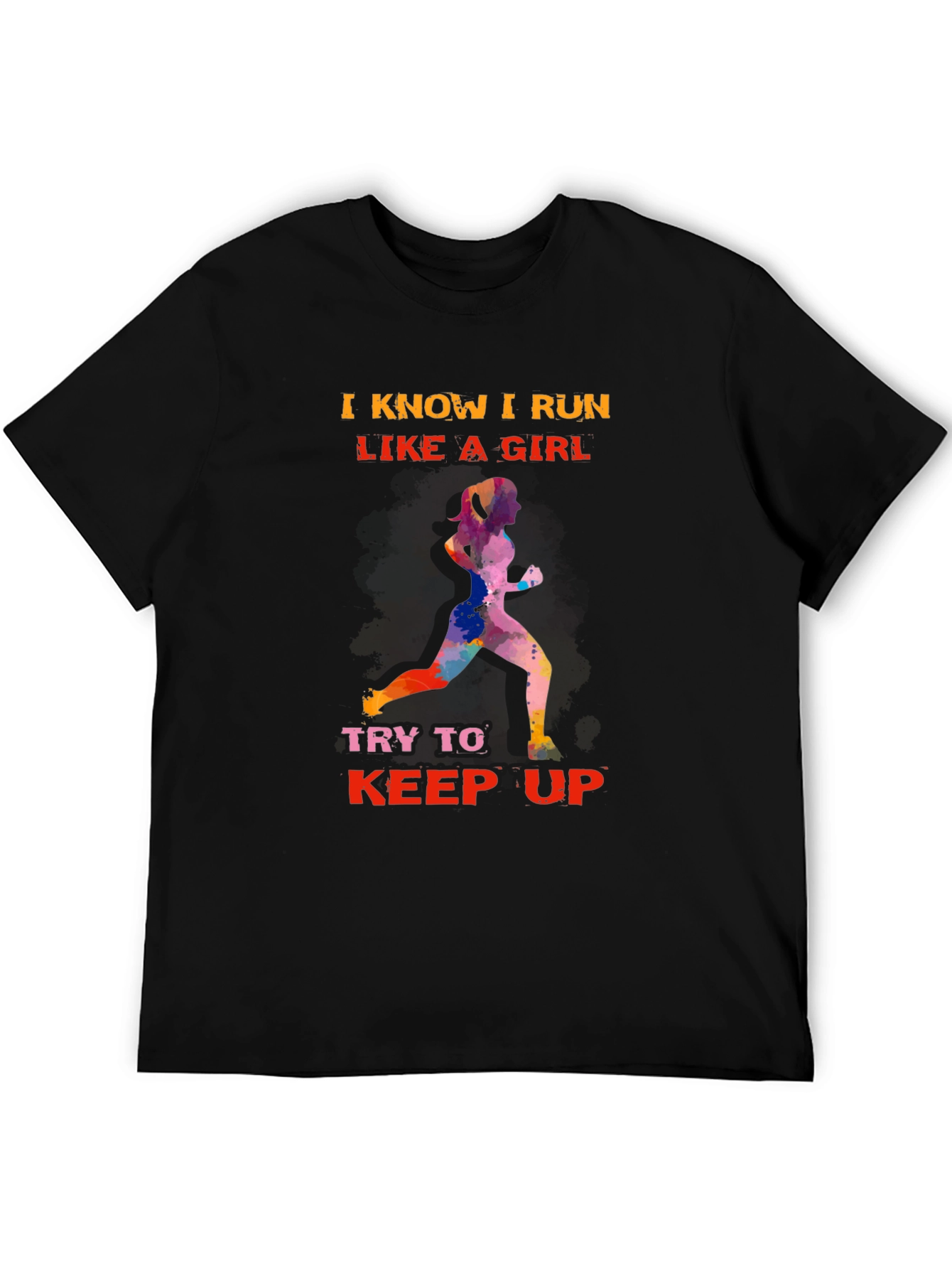 I Run Like a Girl T-Shirt