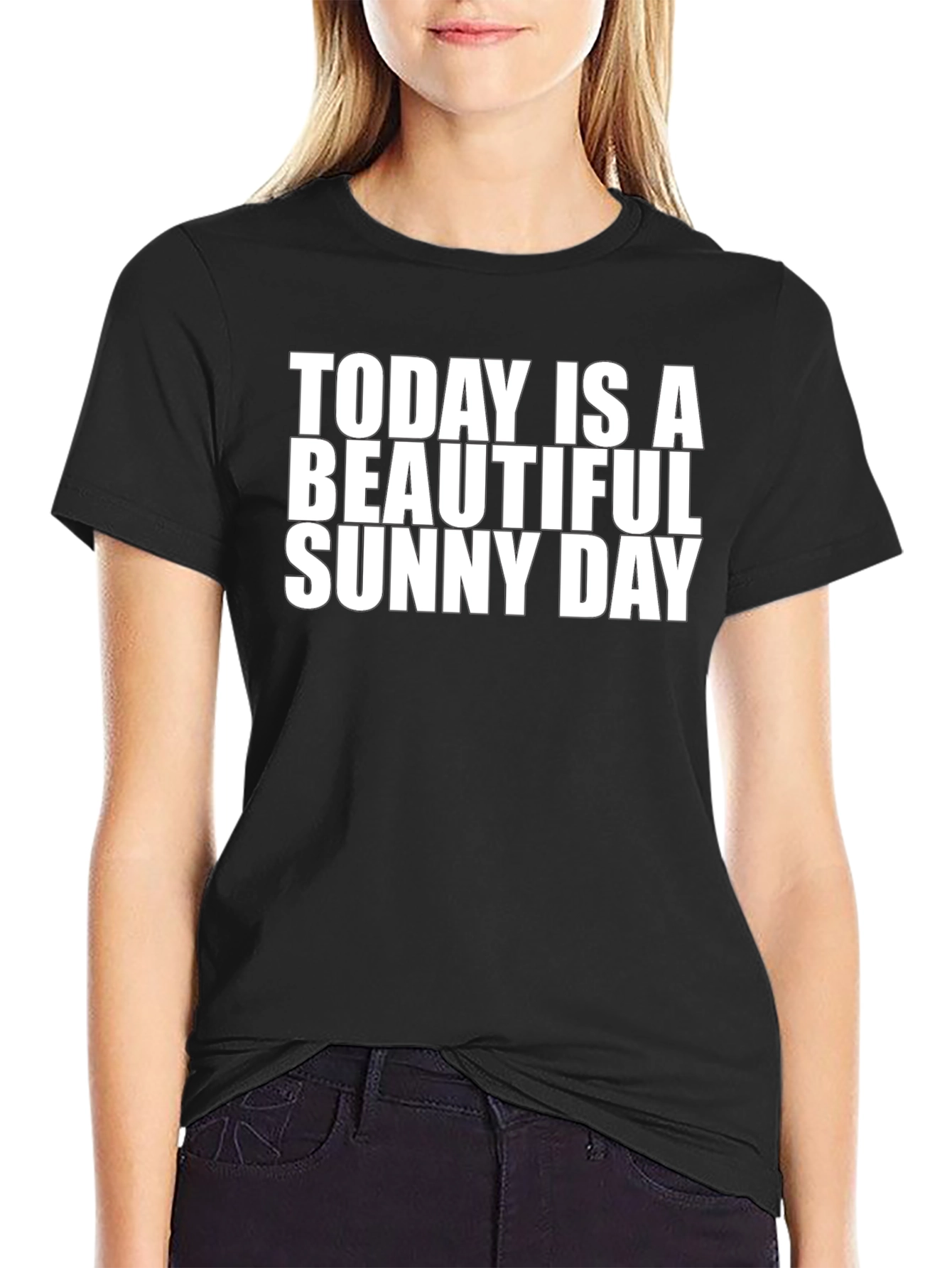 Today Is A Beautiful Sunny Day - Graphic T-Shirt