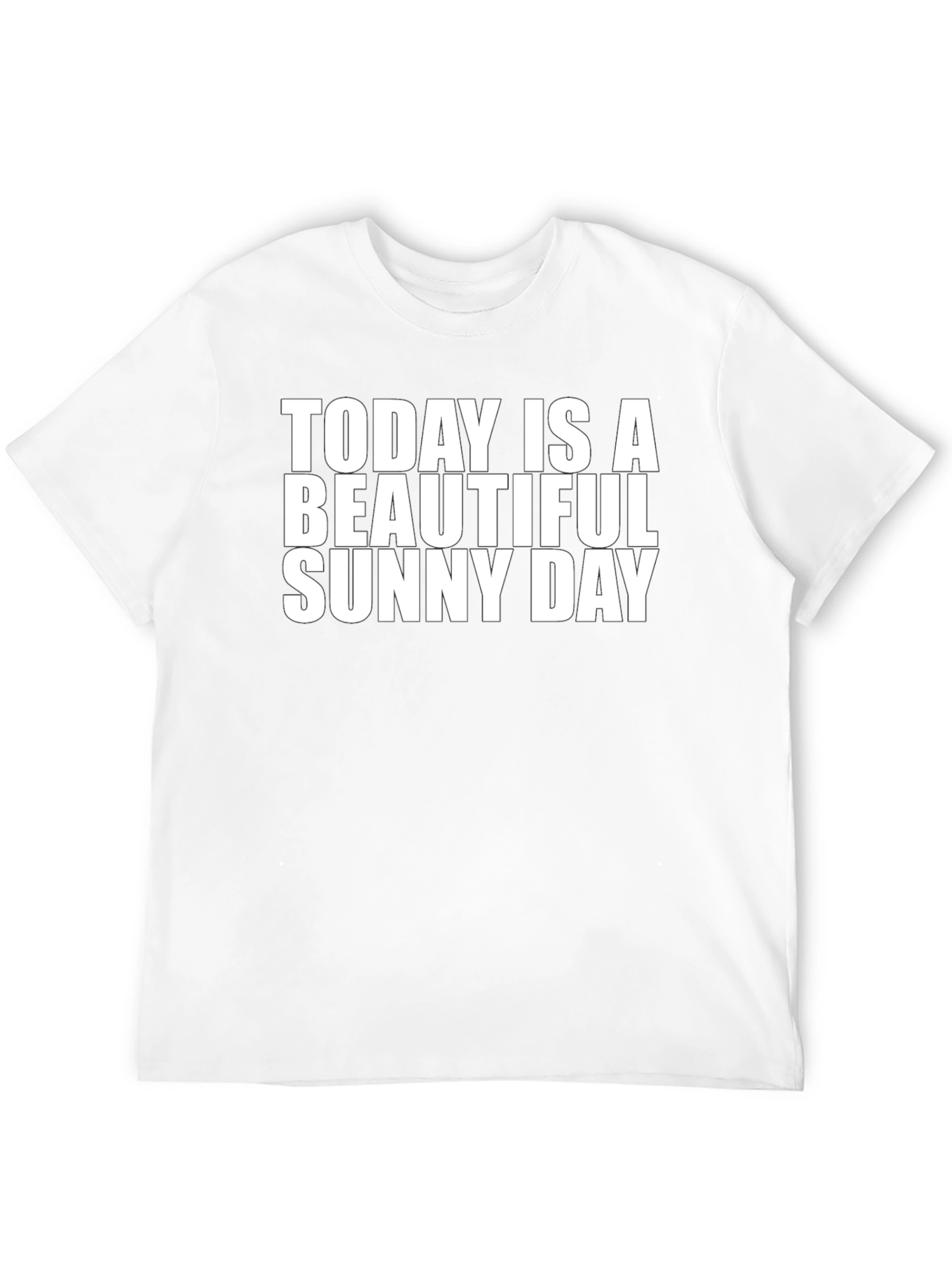 Today Is A Beautiful Sunny Day - Graphic T-Shirt