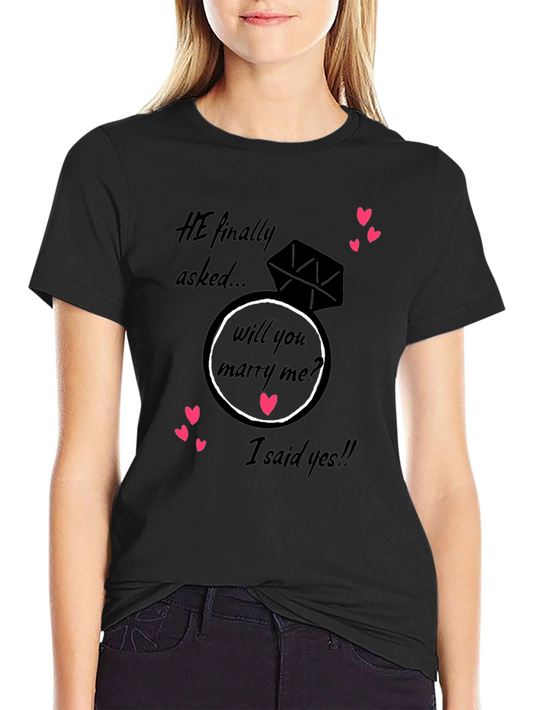 He Asked I Said Yes! Engagement T-Shirt