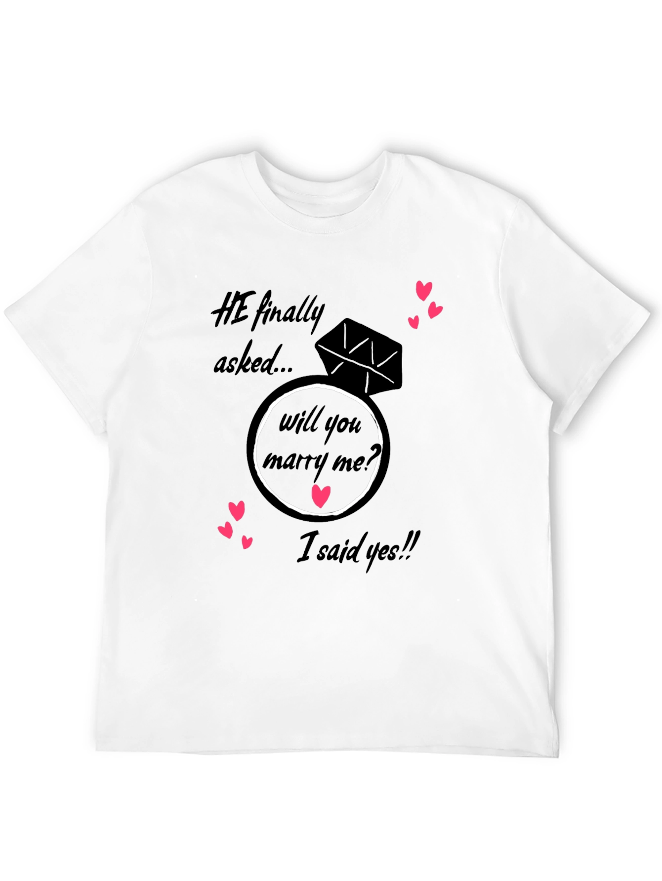 He Asked I Said Yes! Engagement T-Shirt