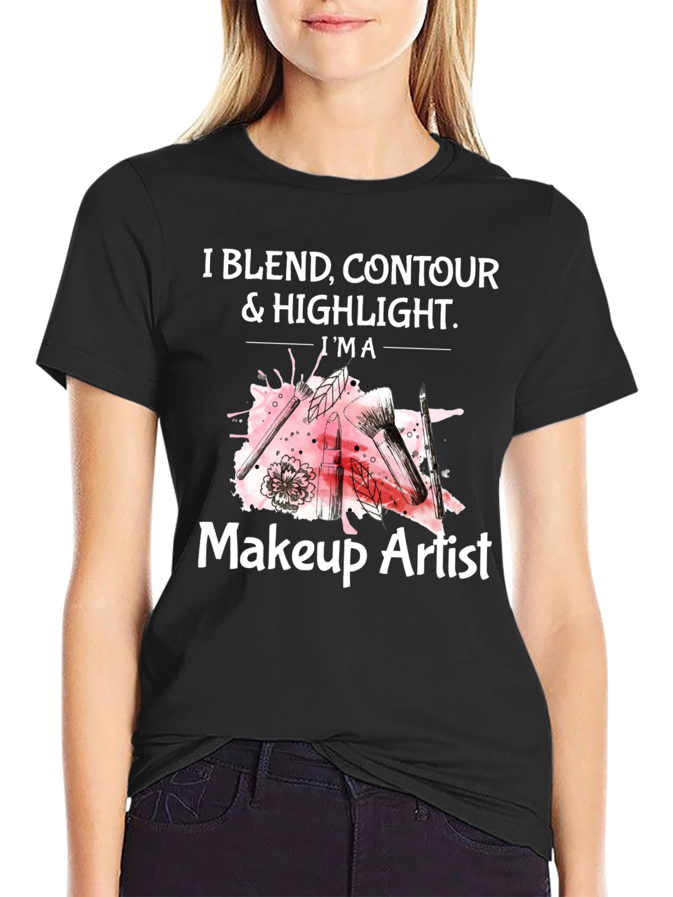 Makeup Artist T-Shirt - Blend Contour & Highlight Tee