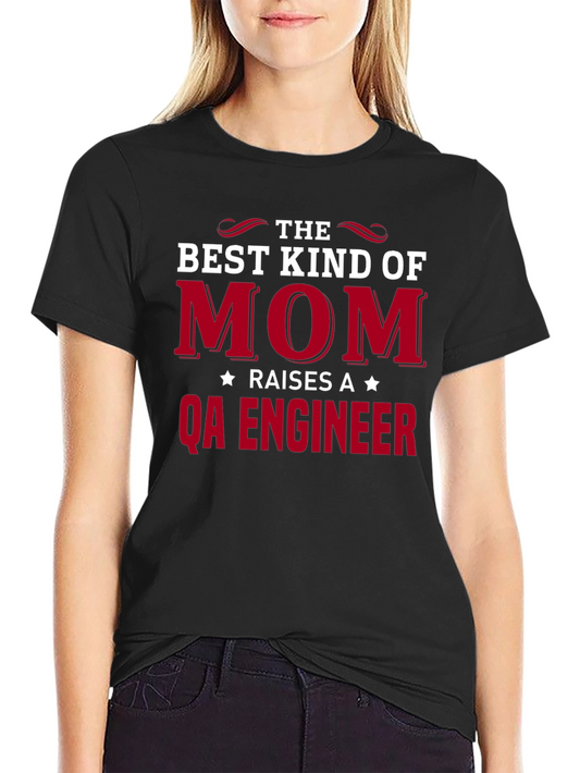 Best Kind of Mom - QA Engineer T-Shirt