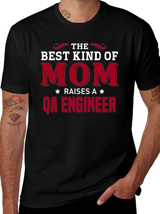 Best Kind of Mom - QA Engineer T-Shirt
