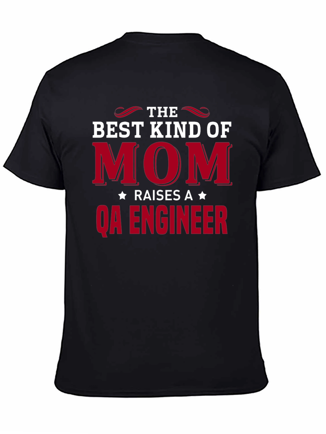 Best Kind of Mom - QA Engineer T-Shirt