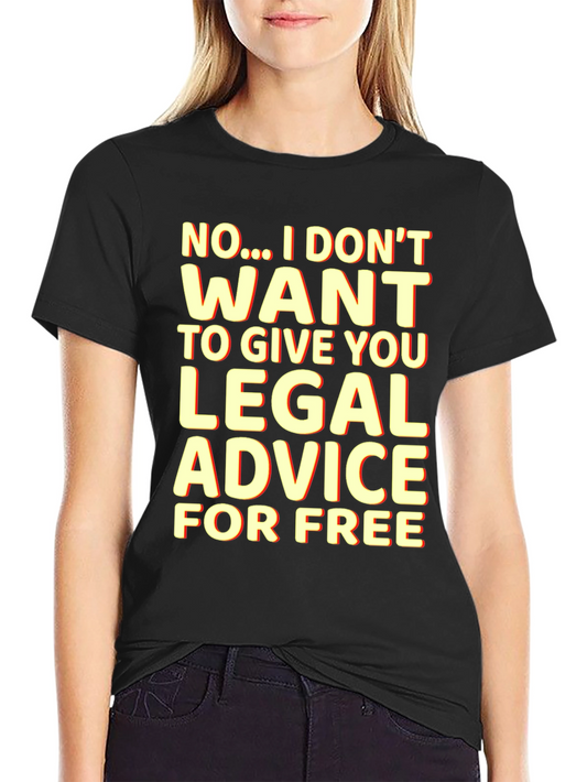 Funny Lawyer T-Shirt - No Free Legal Advice