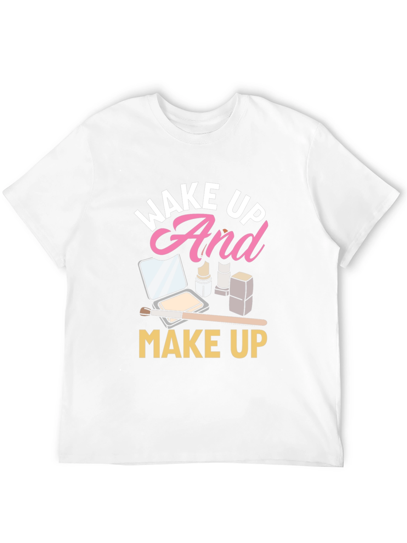 Wake Up And Makeup Black T-Shirt