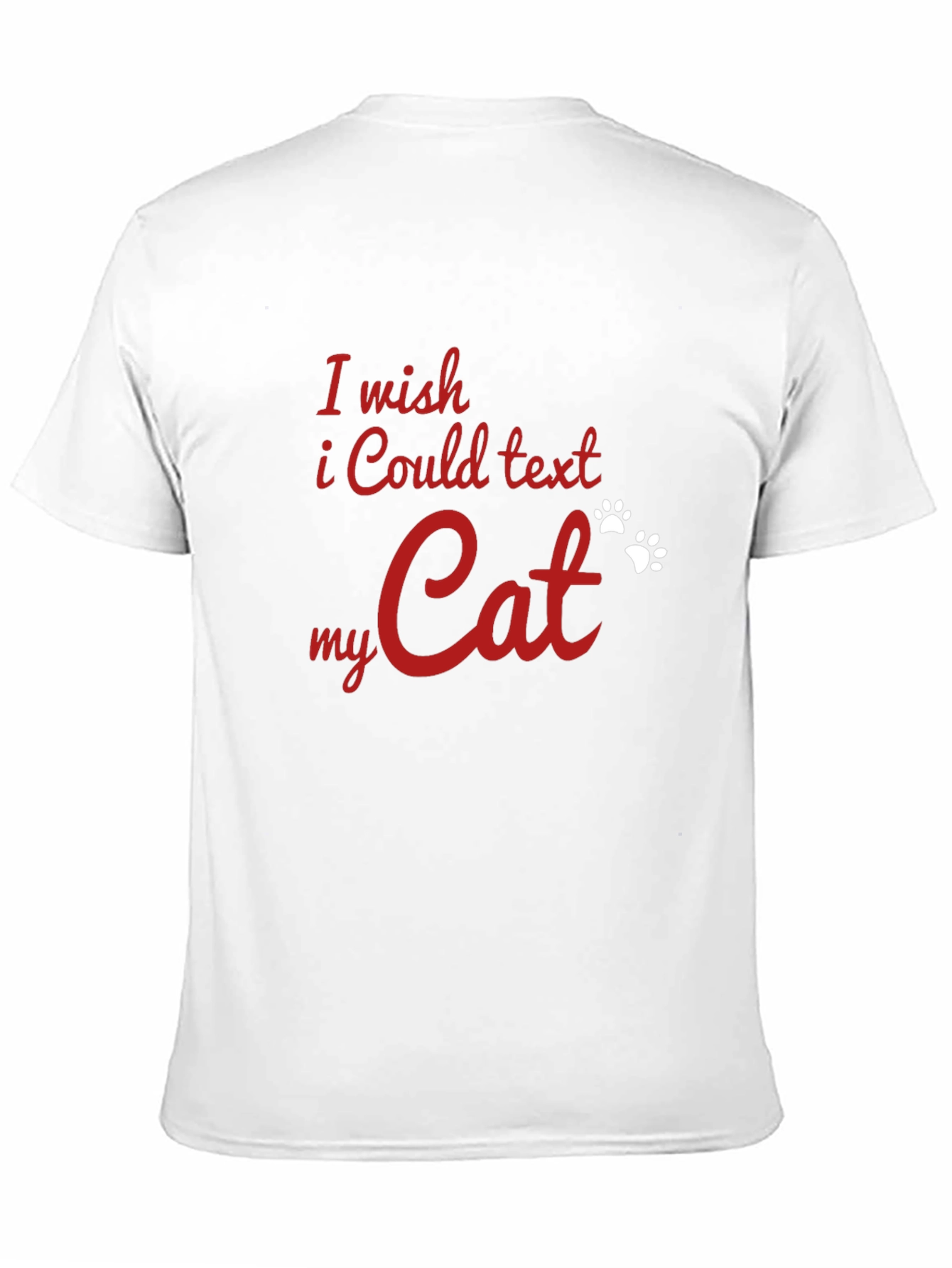 I Wish I Could Text My Cat T-Shirt