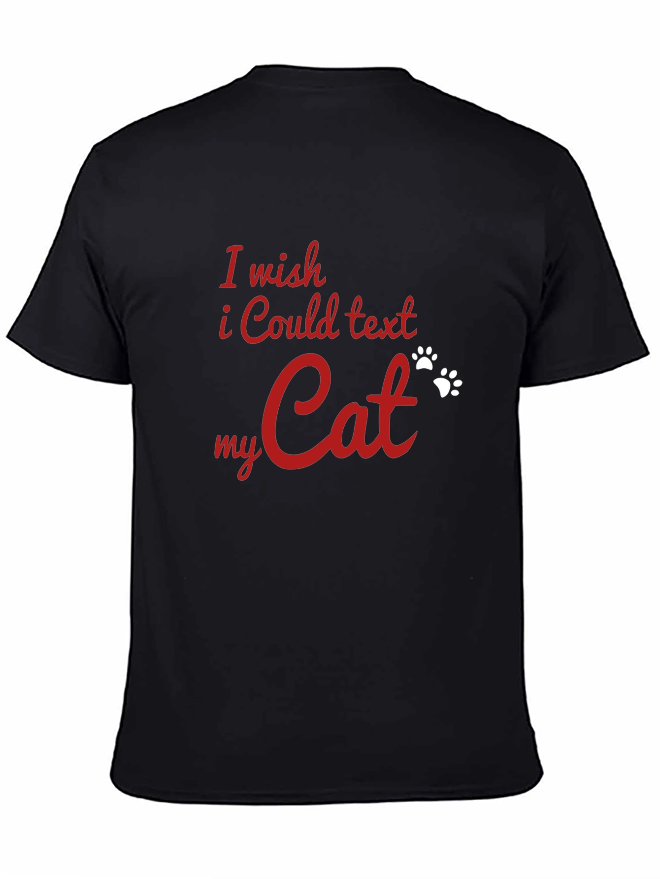 I Wish I Could Text My Cat T-Shirt