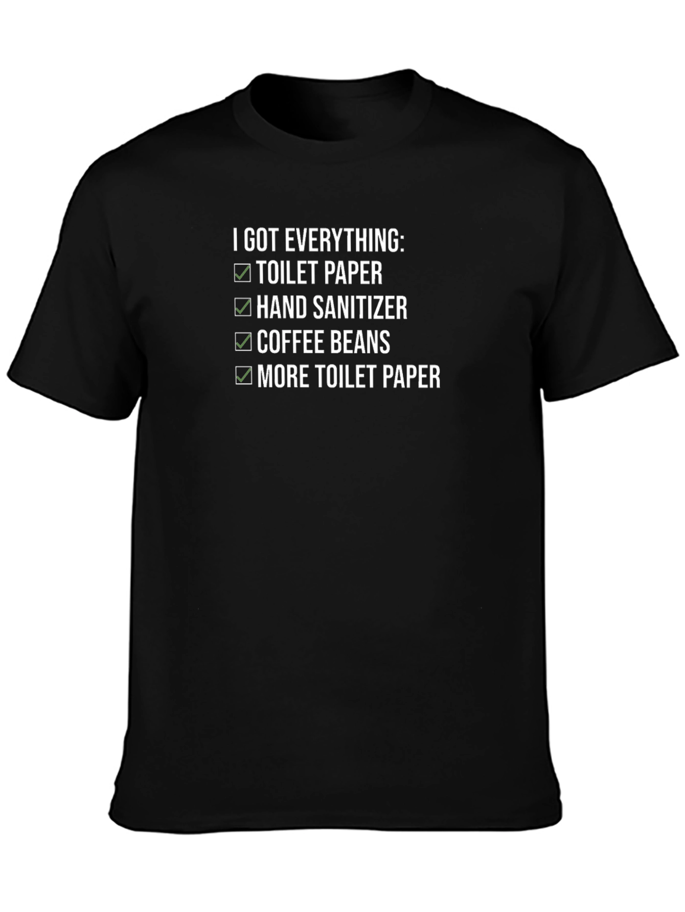 I Got Everything T-Shirt: Toilet Paper & Coffee