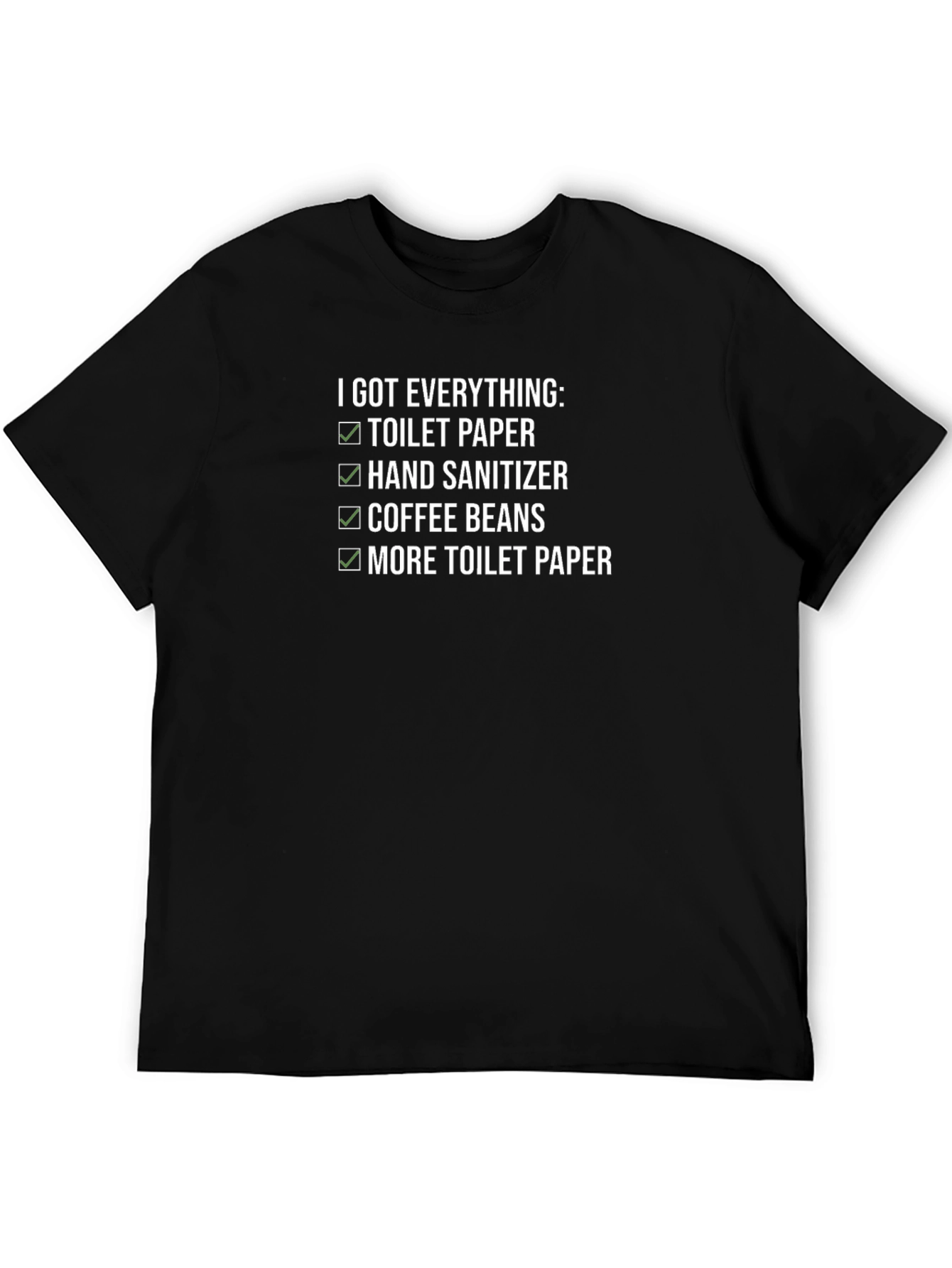 I Got Everything T-Shirt: Toilet Paper & Coffee