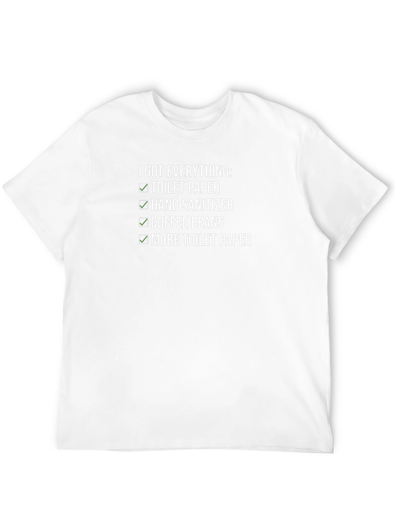 I Got Everything T-Shirt: Toilet Paper & Coffee