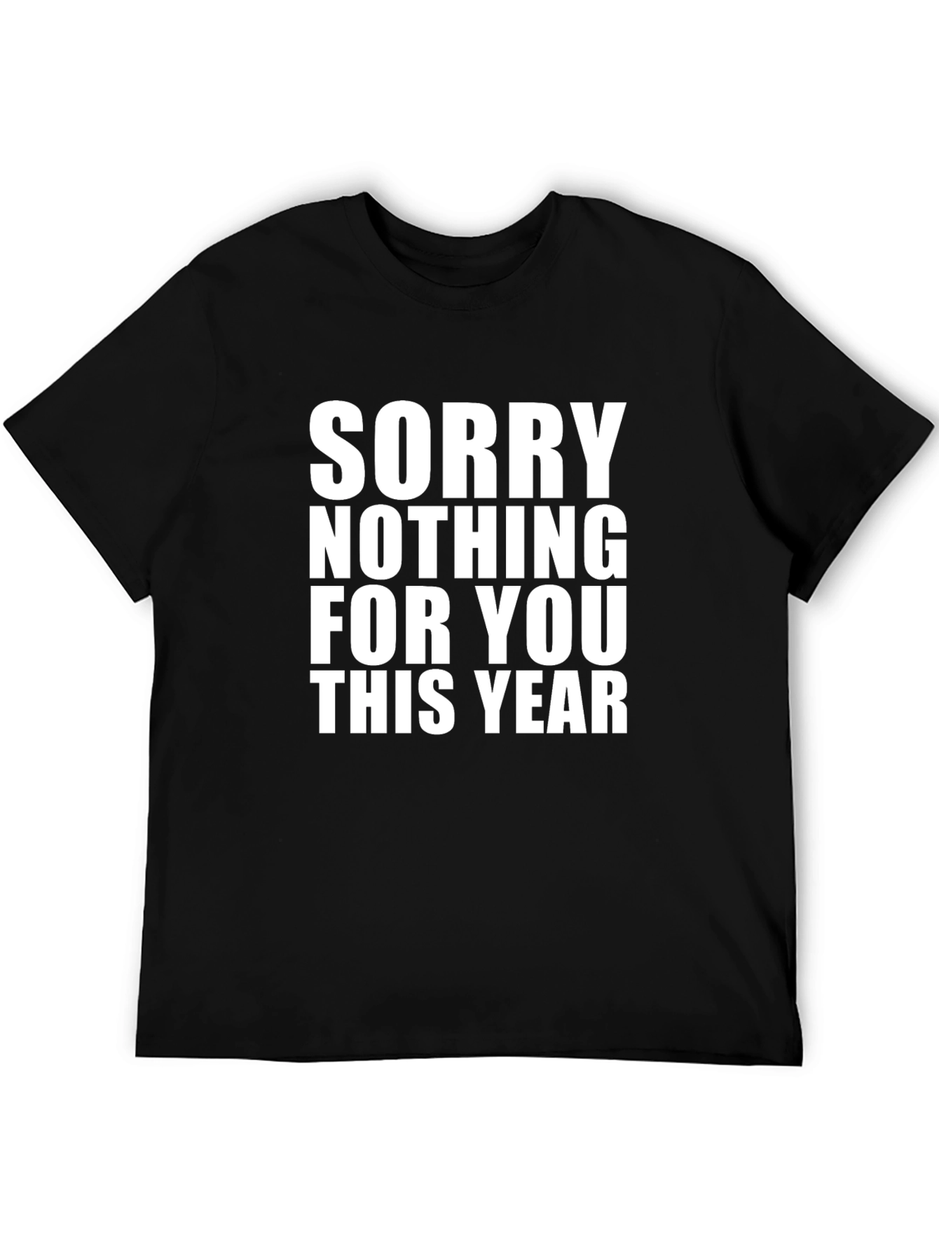 Funny Sorry Nothing For You Graphic Tee