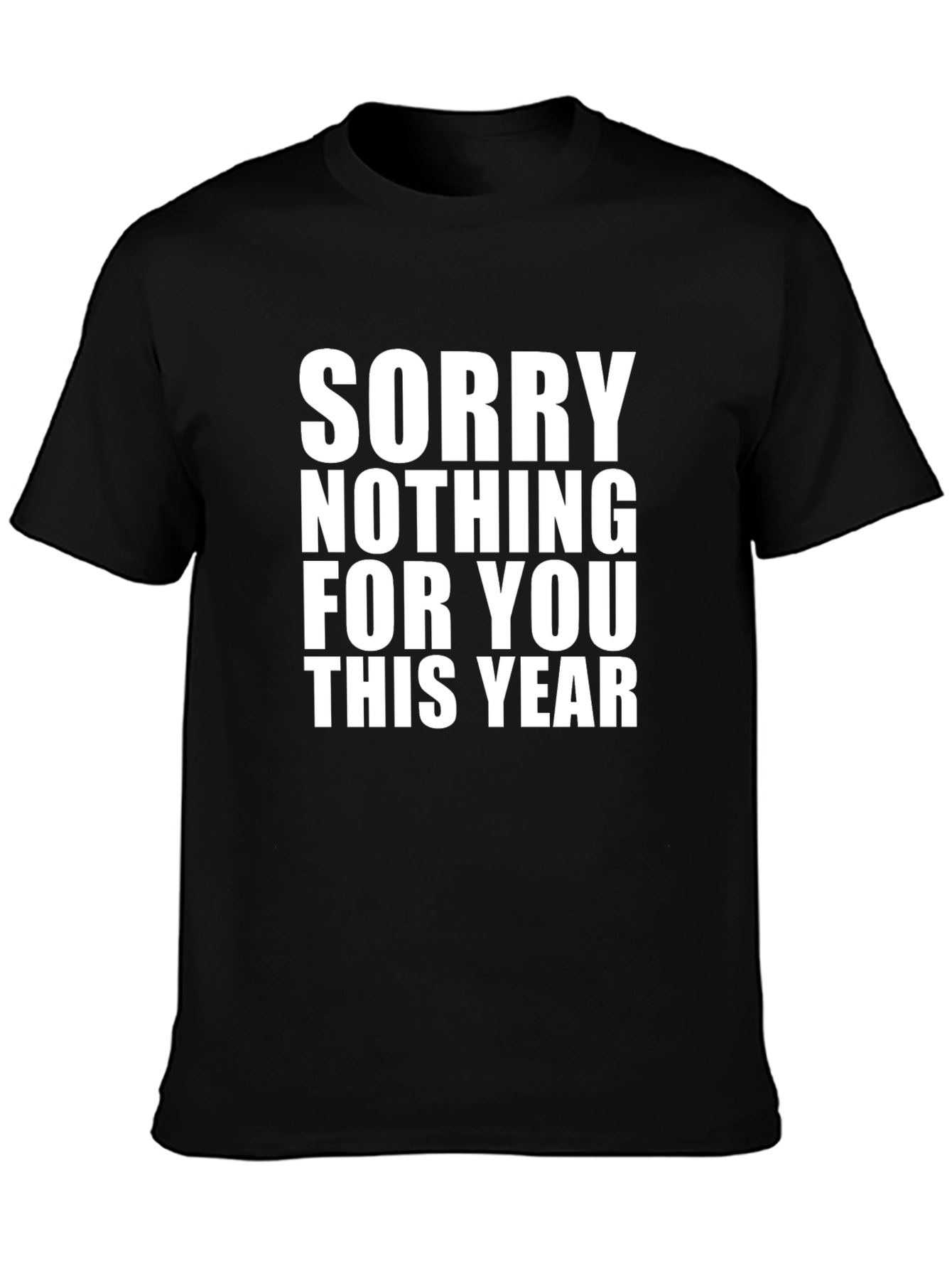 Funny Sorry Nothing For You Graphic Tee