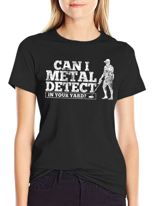 Metal Detecting Humor T-Shirt