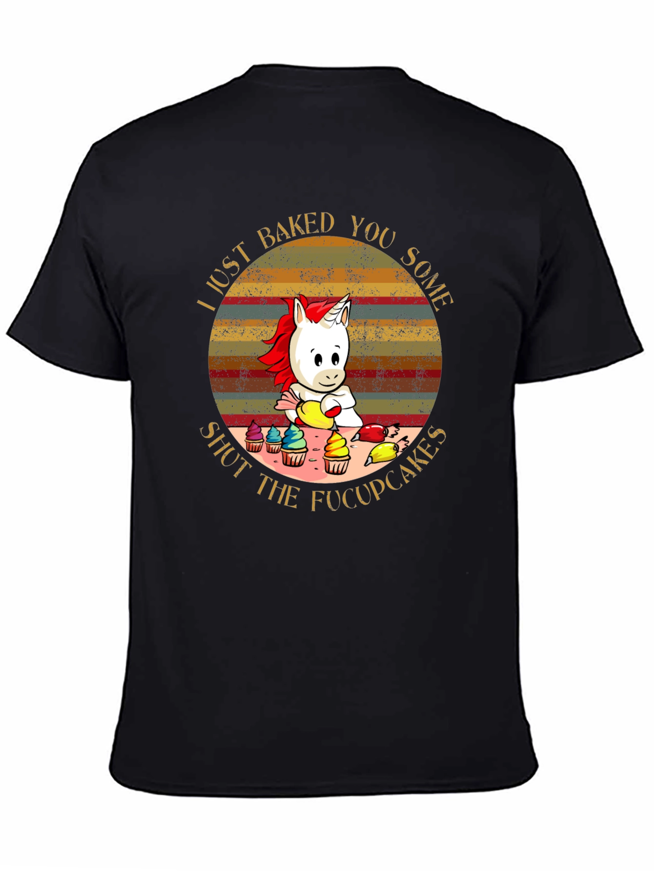Unicorn Baked Fucupcakes T-Shirt
