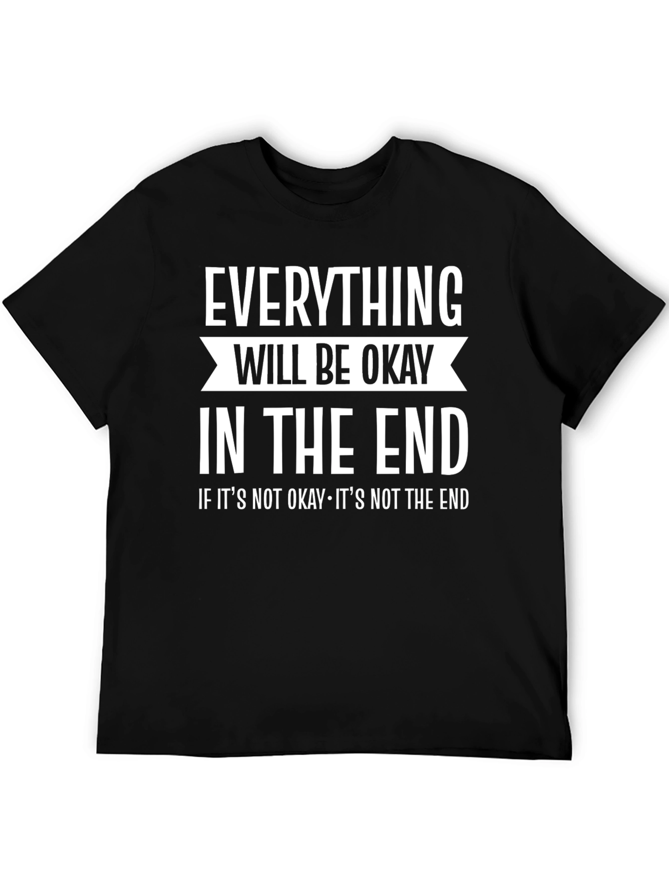 Everything Will Be Okay T-Shirt