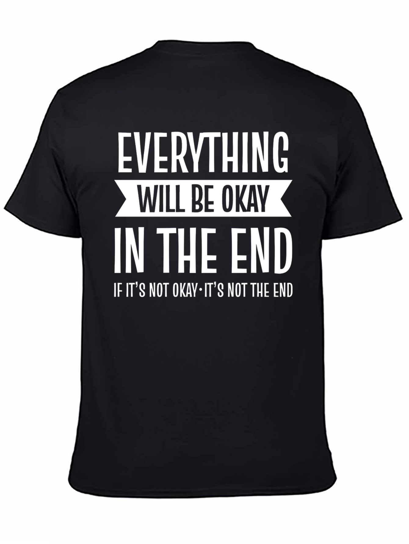 Everything Will Be Okay T-Shirt