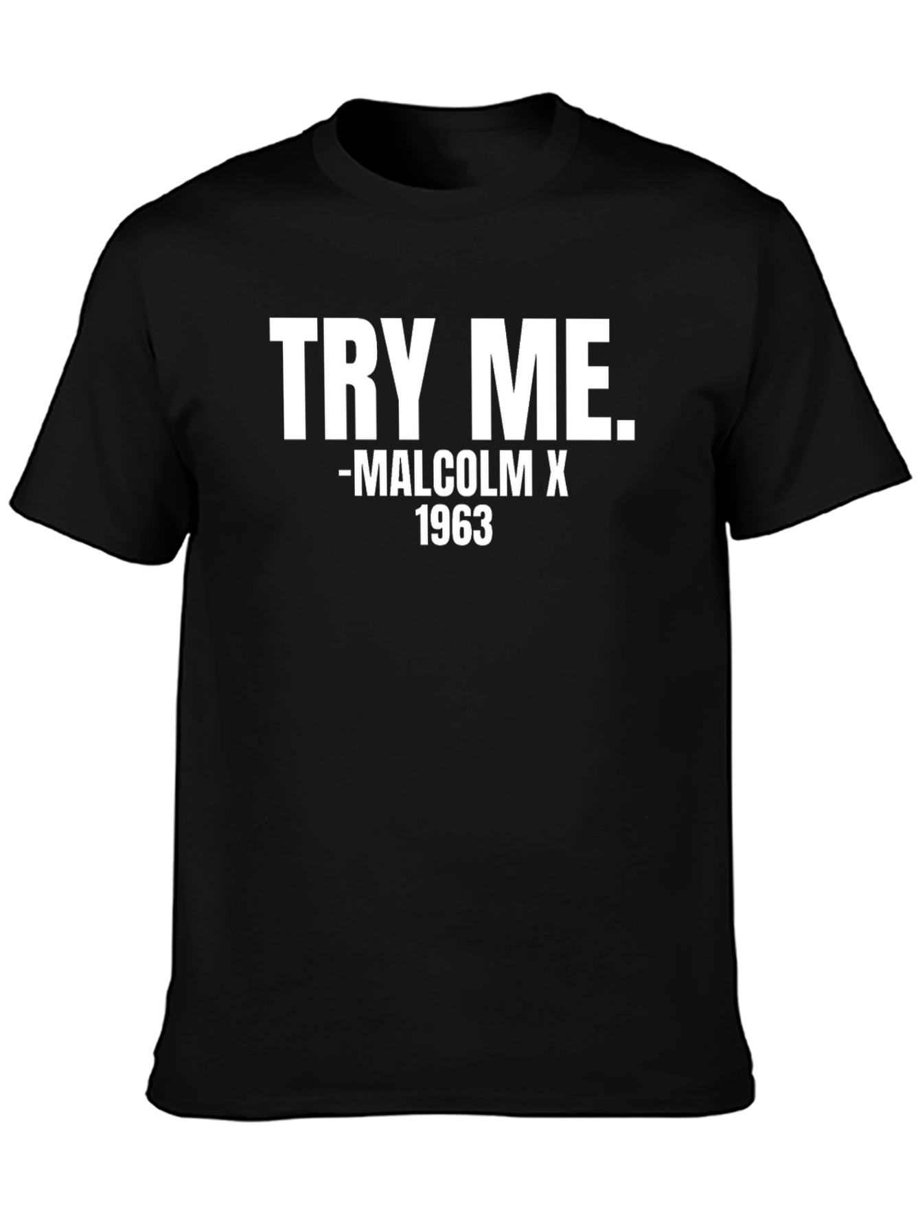 Try Me Malcolm X 1963 Black T-Shirt