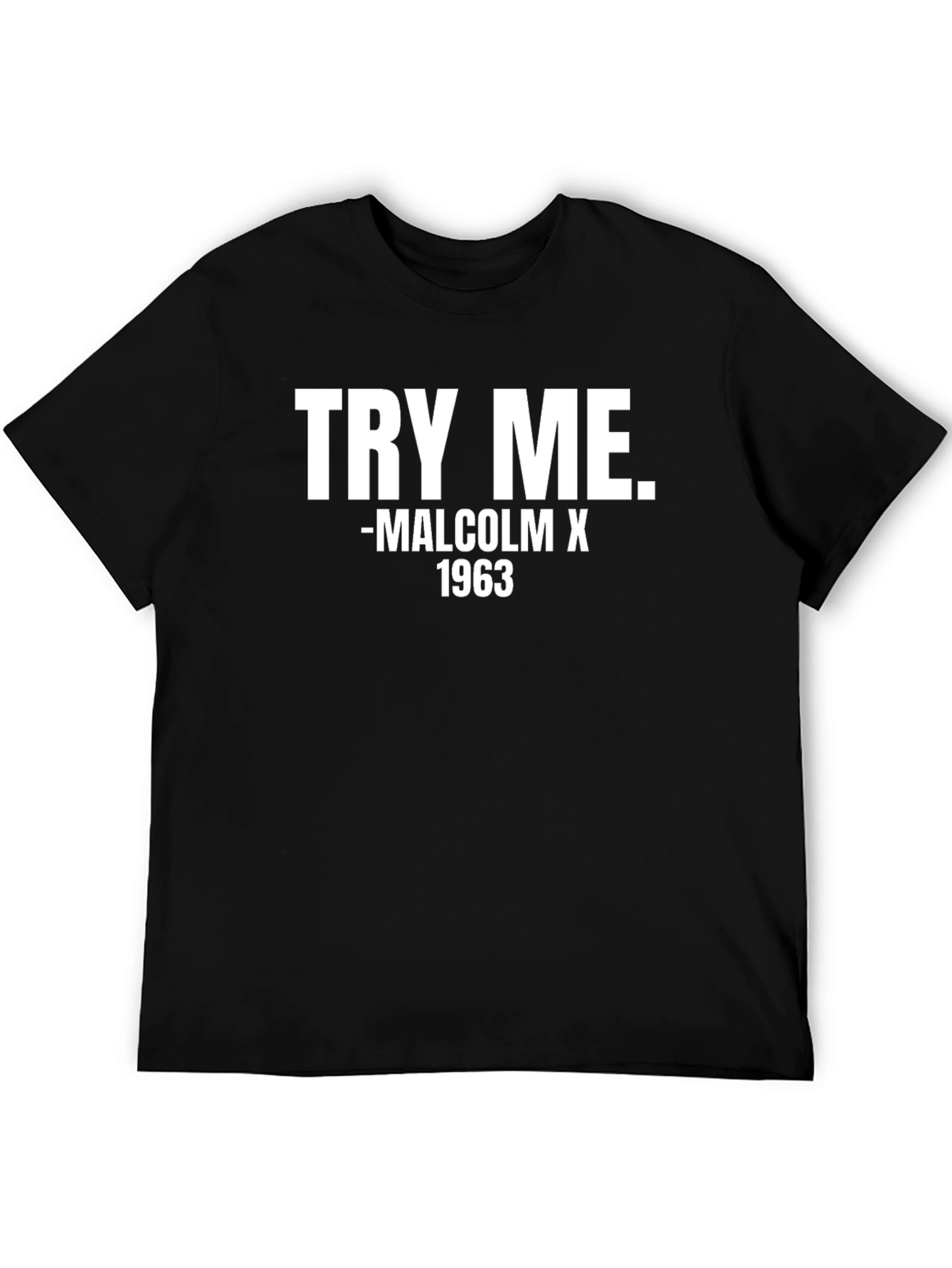 Try Me Malcolm X 1963 Black T-Shirt