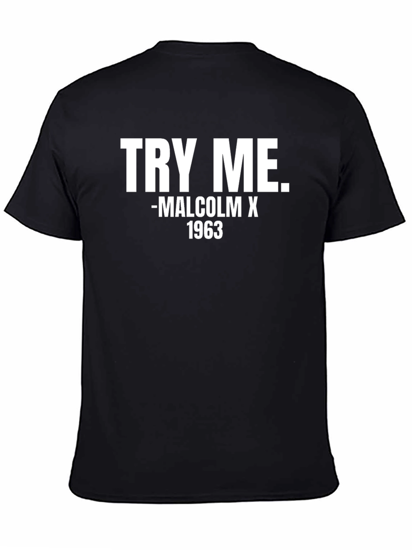 Try Me Malcolm X 1963 Black T-Shirt