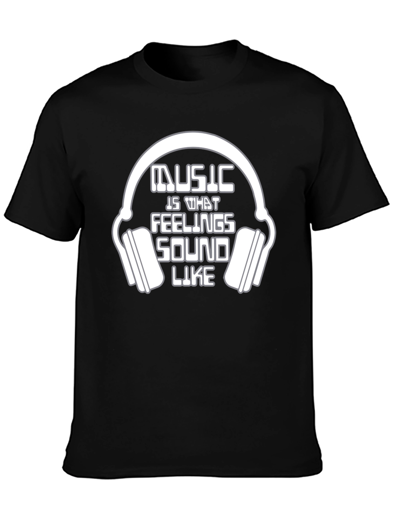 Music is What Feelings Sound Like Black T-Shirt
