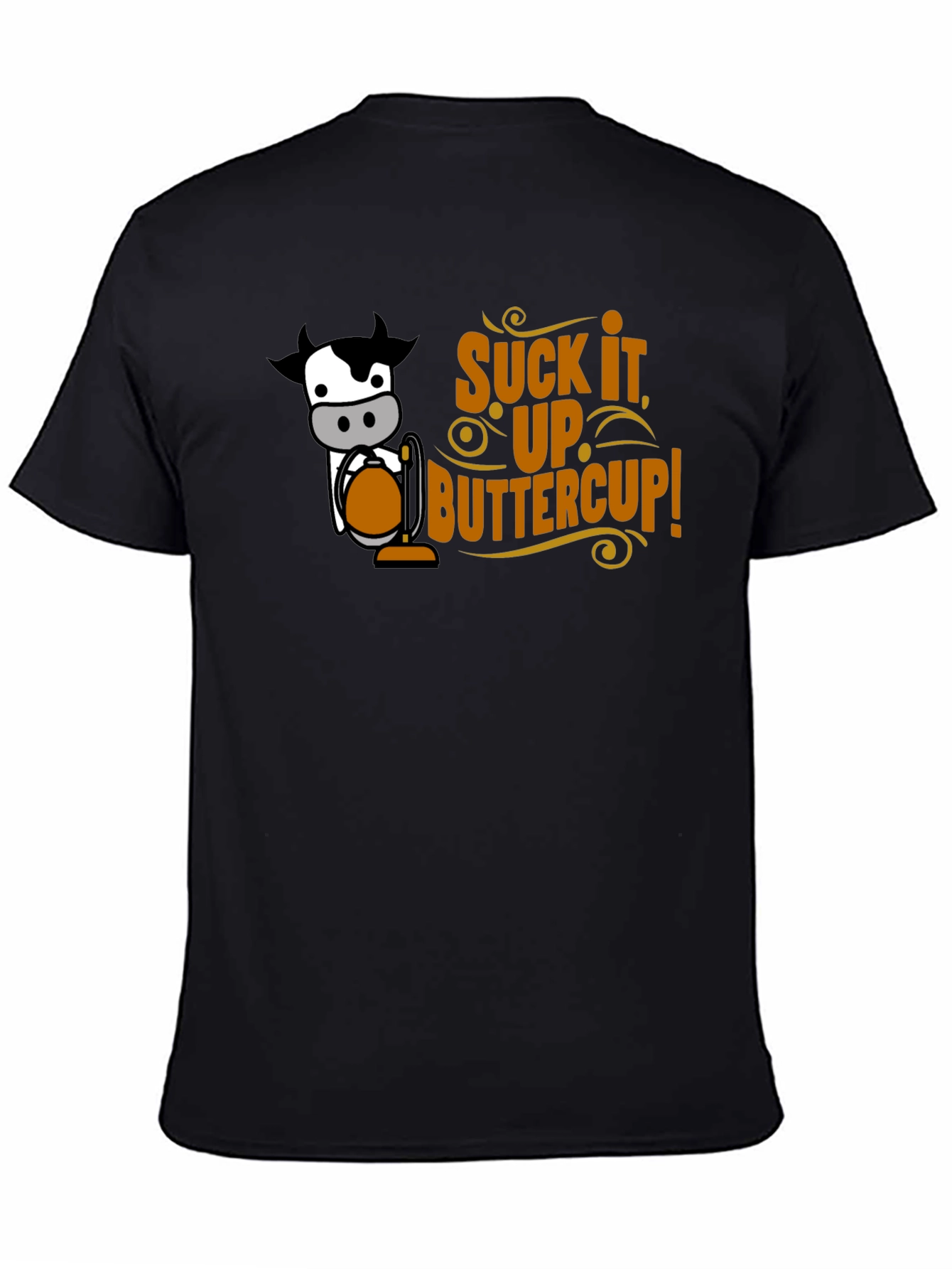 Suck It Up Buttercup Funny Cow T-Shirt