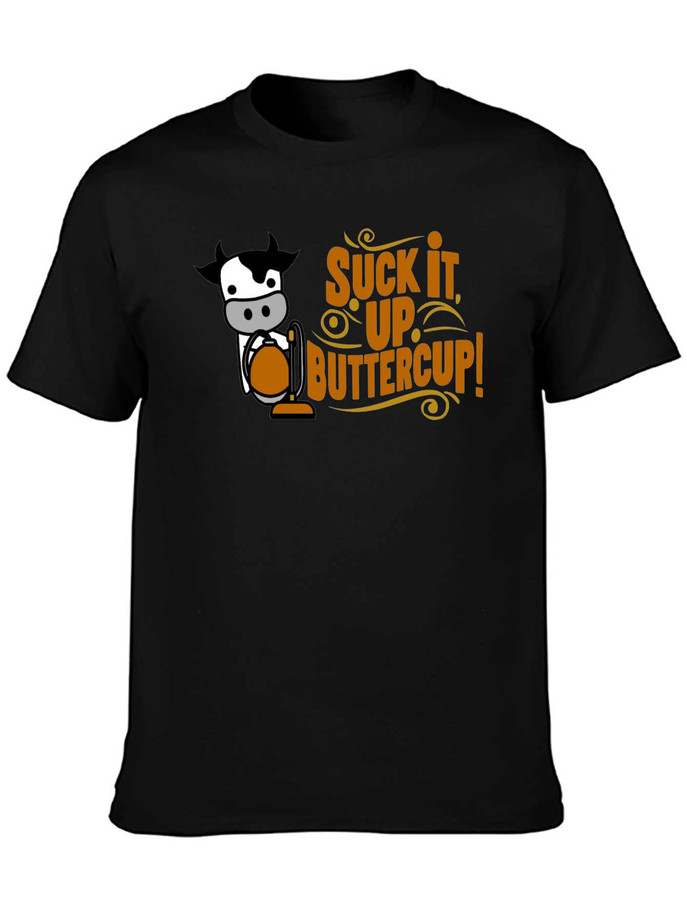 Suck It Up Buttercup Funny Cow T-Shirt