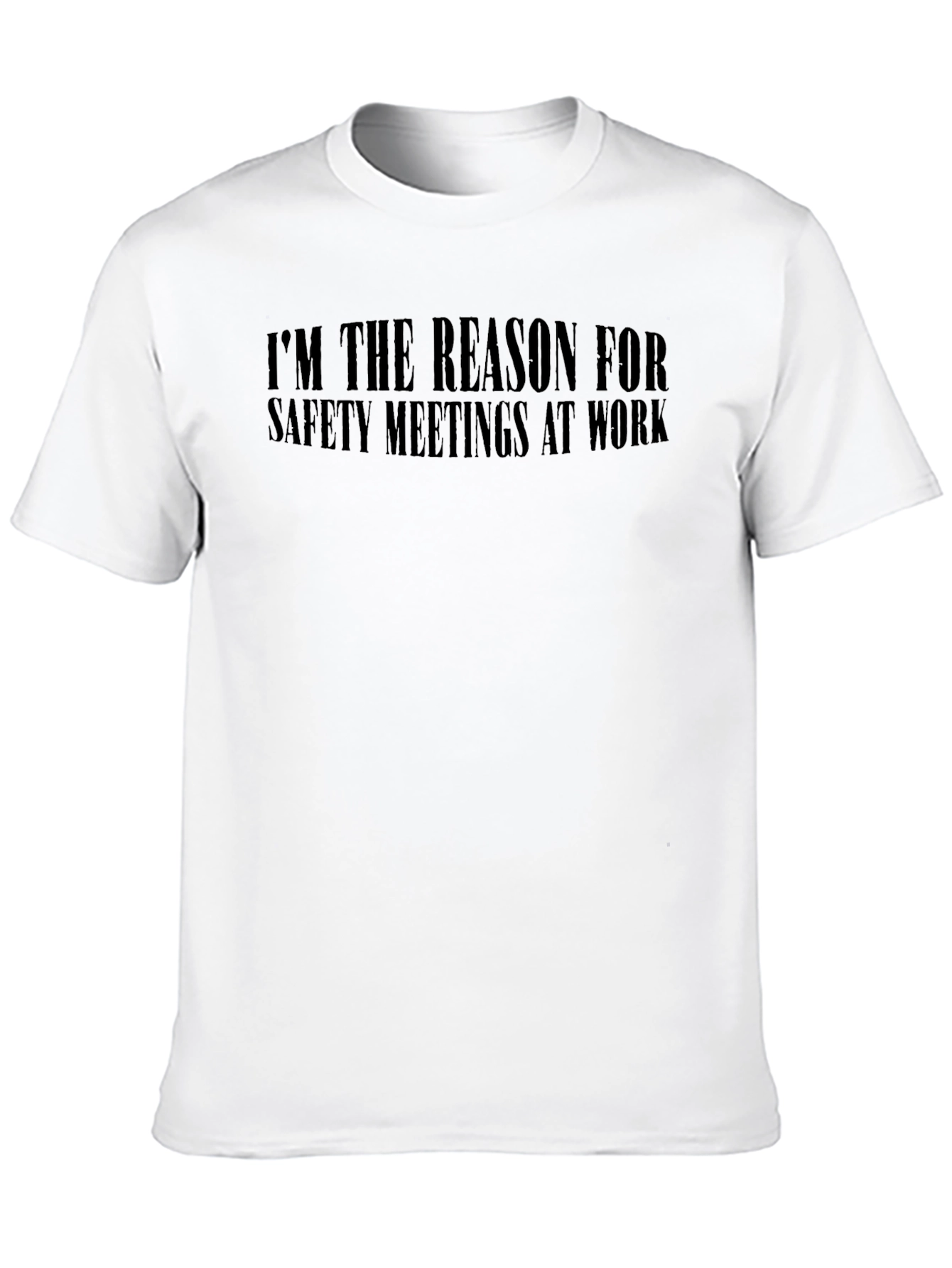 Reason for Safety Meetings T-Shirt