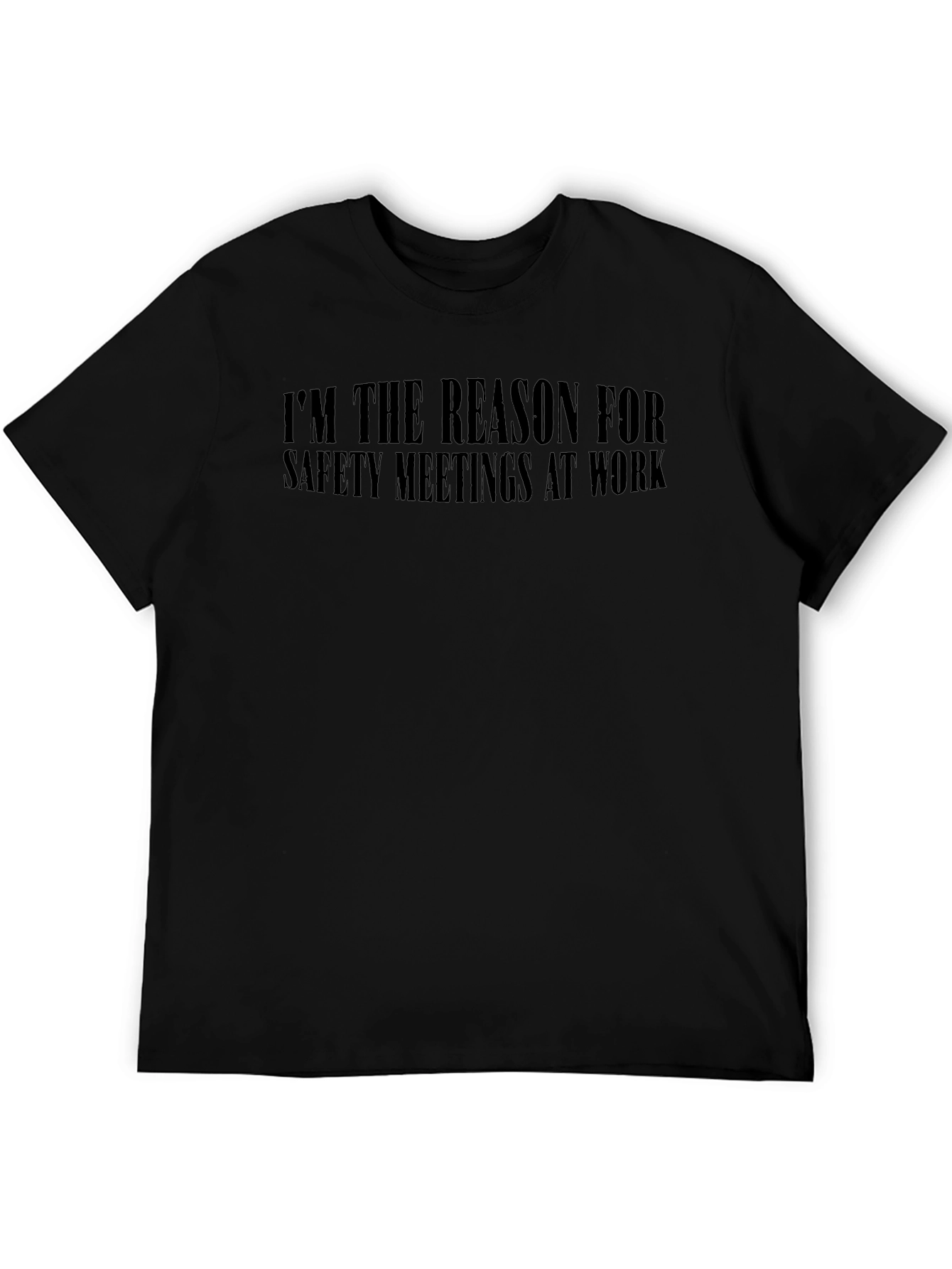 Reason for Safety Meetings T-Shirt